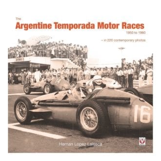 Product image for The Argentine Temporada Motor Races: 1950 to 1960 | Hernan Lopez Laiseca | Book | Hardback